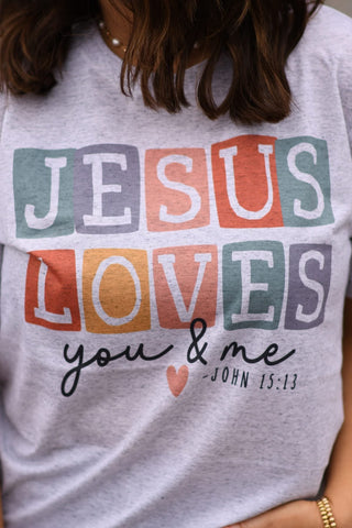 Jesus Loves You And Me Tee